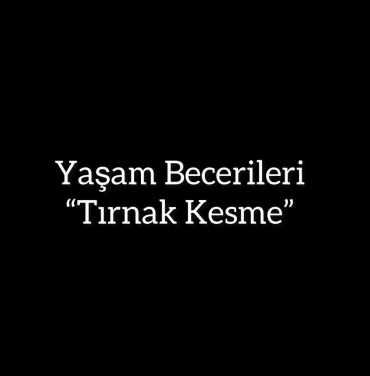 6 yaş C Yaşam becerileri dersimizde tırnak kesme çalışması yaptık