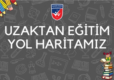 UZAKTAN EĞİTİM YOL HARİTAMIZ