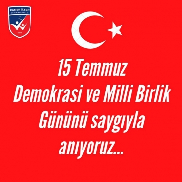 15 Temmuz Demokrasi ve Milli Birlik Günü